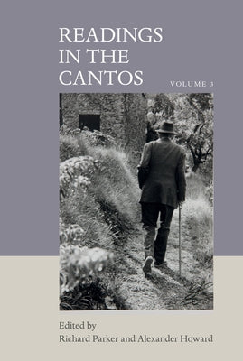 Readings in the Cantos Volume 3 by Parker, Richard