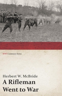 A Rifleman Went to War by McBride, Herbert Wes