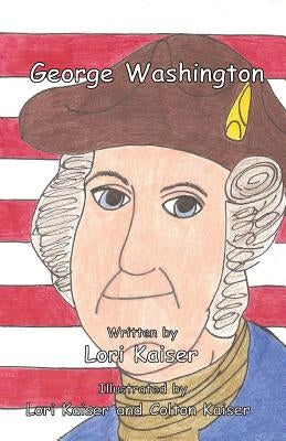 George Washington by Kaiser, Lori