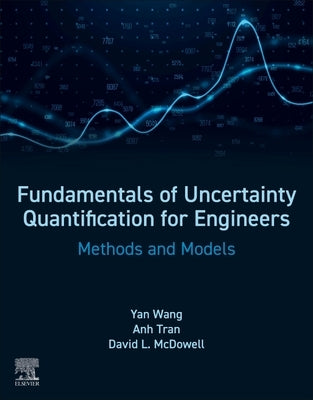 Fundamentals of Uncertainty Quantification for Engineers: Methods and Models by Wang, Yan