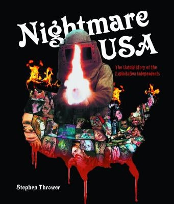 Nightmare USA: The Untold Story of the Exploitation Independents by Thrower, Stephen
