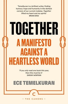 Together: A Manifesto Against a Heartless World by Temelkuran, Ece