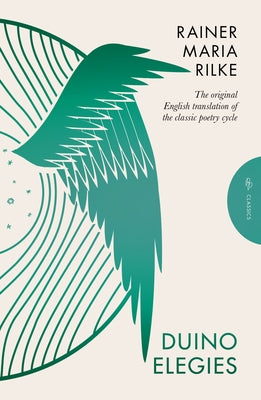 Duino Elegies, Deluxe Edition: The Original English Translation of Rilke's Landmark Poetry Cycle, by Vita and Edward Sackville-West - Reissued for the by Rilke, Rainer Maria