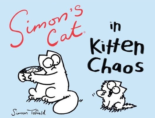 Simon's Cat in Kitten Chaos by Tofield, Simon