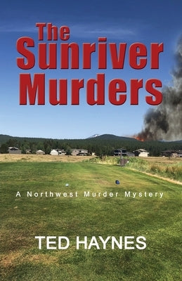 The Sunriver Murders: A Northwest Murder Mystery by Haynes, Ted