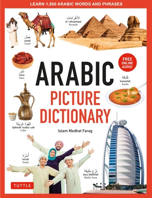 Arabic Picture Dictionary: Learn 1,500 Arabic Words and Phrases (Includes Online Audio) by Farag, Islam