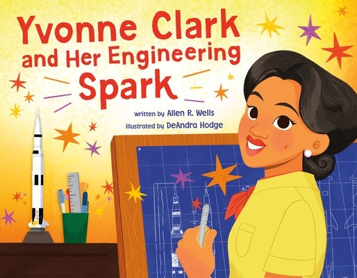 Yvonne Clark and Her Engineering Spark by Wells, Allen R.