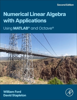 Numerical Linear Algebra with Applications: Using MATLAB and Octave by Ford, William