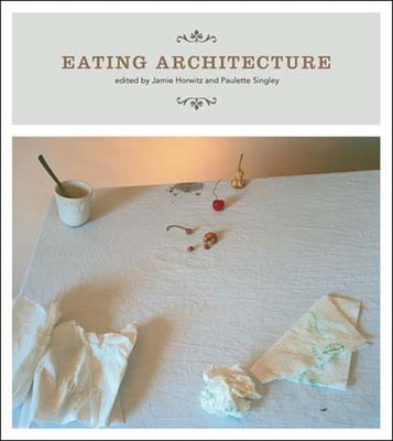 Eating Architecture by Horwitz, Jamie
