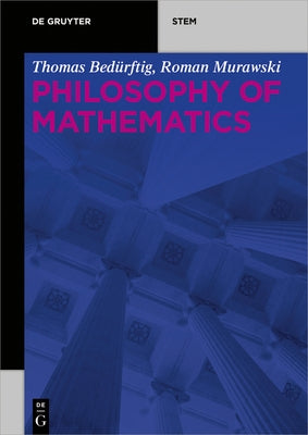 Philosophy of Mathematics by Bed&#195;&#188;rftig, Thomas
