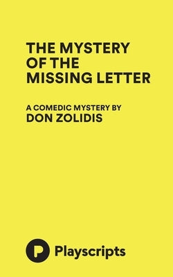 The Mystery of the Missing Letter by Zolidis, Don