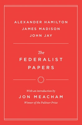 The Federalist Papers by Hamilton, Alexander