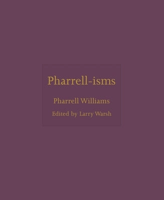 Pharrell-Isms by Williams, Pharrell