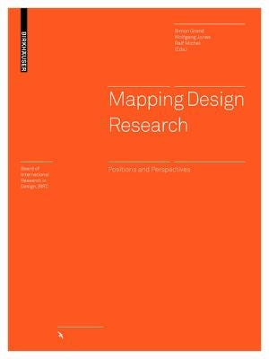 Mapping Design Research: Positions and Perspectives by Grand, Simon