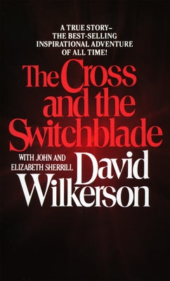 The Cross and the Switchblade by Wilkerson, David