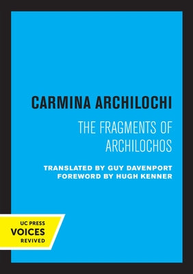 Carmina Archilochi: The Fragments of Archilochos by Archilochi, Carmina