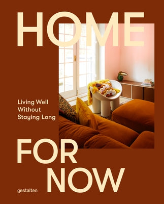 Home for Now: Living Well Without Staying Long by Earl of East