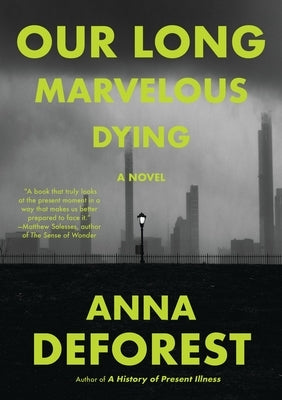 Our Long Marvelous Dying by DeForest, Anna