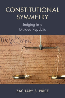 Constitutional Symmetry by Price, Zachary S.