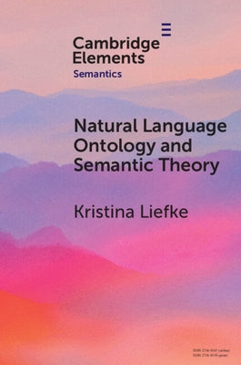 Natural Language Ontology and Semantic Theory by Liefke, Kristina