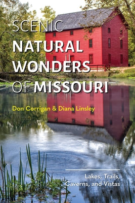 Scenic Natural Wonders of Missouri by Corrigan, Don