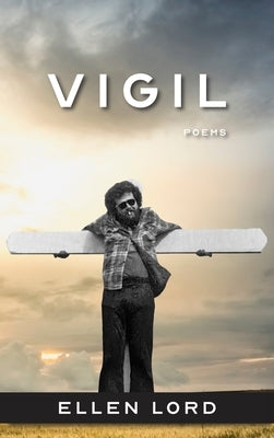 Vigil: Poems by Lord, Ellen
