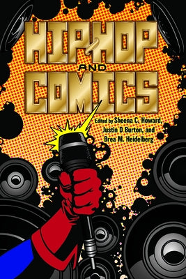 Hip-Hop and Comics by Howard, Sheena C.