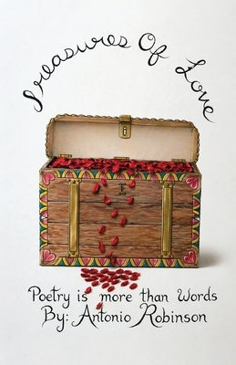 Treasures of Love, Poetry Is More Than Words by Robinson, Antonio