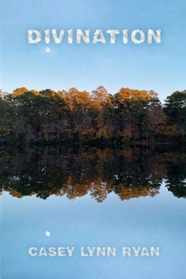 divination by Lynn Ryan, Casey