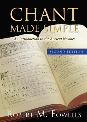 Chant Made Simple - Second Edition by Fowells, Robert