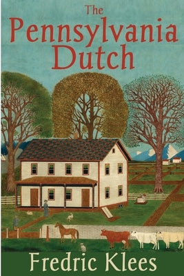 The Pennsylvania Dutch by Klees, Fredric