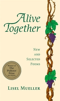 Alive Together: New and Selected Poems by Mueller, Lisel