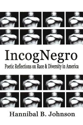 IncogNegro: Poetic Reflections of Race & Diversity in America by Johnson, Hannibal B.