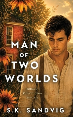 Man of Two Worlds by Sandvig, S. K.
