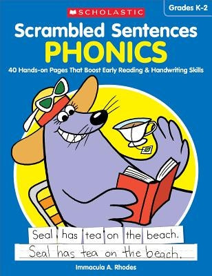 Scrambled Sentences: Phonics: 40 Hands-On Pages That Boost Early Reading & Handwriting Skills by Rhodes, Immacula A.