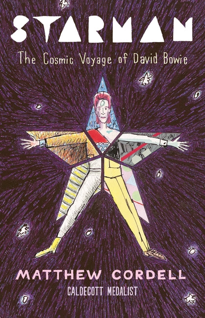 Starman: The Cosmic Voyage of David Bowie by Cordell, Matthew
