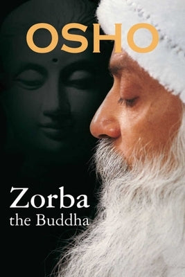 Zorba the Buddha by Rajneesh Osho, Acharya