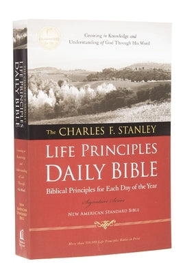 Charles F. Stanley Life Principles Daily Bible-NASB by Stanley, Charles F.