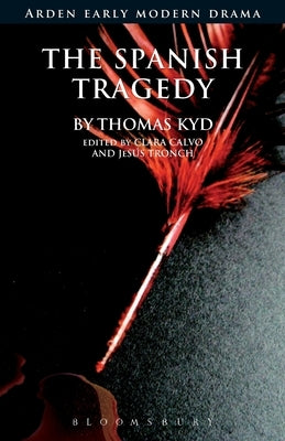 The Spanish Tragedy by Kyd, Thomas
