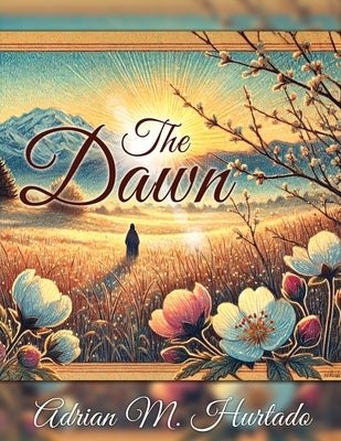 The Dawn by Hurtado, Adrian M.