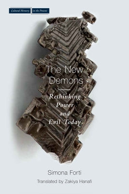New Demons: Rethinking Power and Evil Today by Forti, Simona