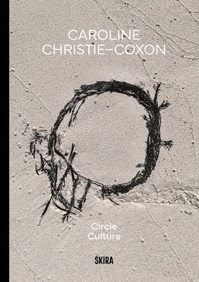 Caroline Christie-Coxon: Circle Culture by Christie-Coxon, Caroline