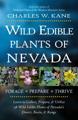 Wild Edible Plants of Nevada by Kane, Charles W.