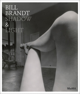 Bill Brandt: Shadow & Light by Brandt, Bill