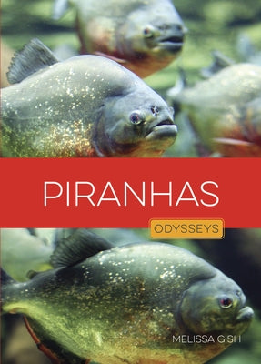 Piranhas by Gish, Melissa