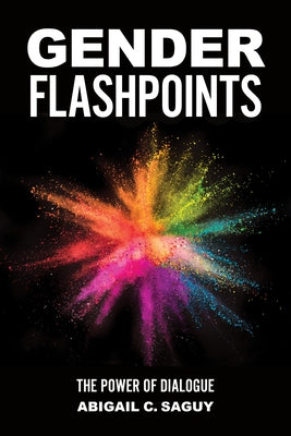 Gender Flashpoints: The Power of Dialogue by Saguy, Abigail C.