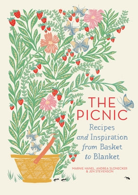 The Picnic: Recipes and Inspiration from Basket to Blanket by Hanel, Marnie