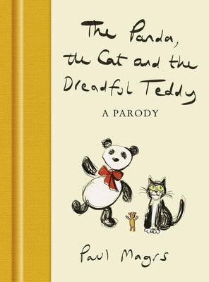 The Panda, the Cat and the Dreadful Teddy: A Parody by Magrs, Paul