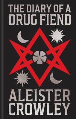 The Diary of a Drug Fiend: Gilded Pocket Edition by Crowley, Aleister