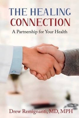 The Healing Connection: A Partnership for Your Health by Remignanti, Drew